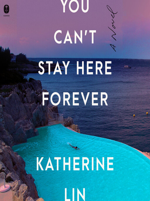 Title details for You Can't Stay Here Forever by Katherine Lin - Available